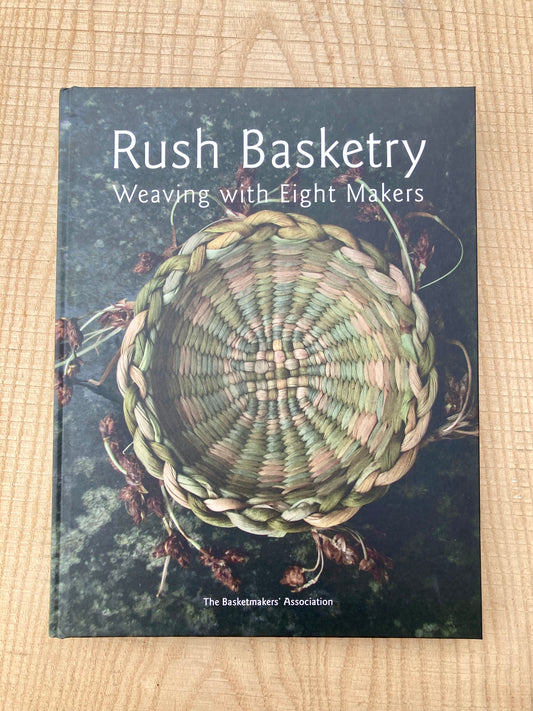 Rush Basketry : Weaving with Eight Makers