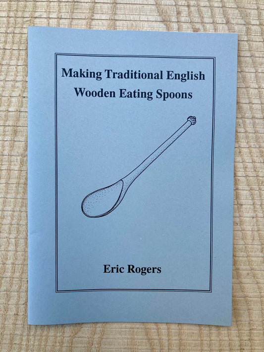 Making Traditional English Wooden Eating Spoons - Eric Rogers