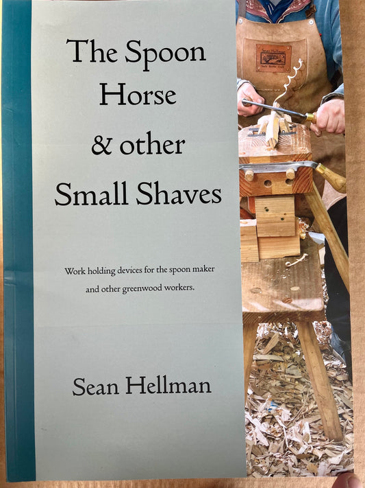 The Spoon Horse & other Small Shaves - Sean Hellman